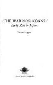book cover of Warrior Koans: Early Zen in Japan by Trevor Leggett