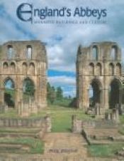 book cover of England's Abbeys: Monastic Buildings and Culture by Philip Wilkinson