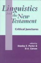 book cover of Linguistics and the New Testament: Critical Junctures (Jsnt Supplement Series, 168) by D. A. Carson