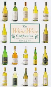 book cover of The White Wine Companion: A Connoisseur's Guide (Companions) by Godfrey Spence