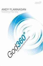book cover of God 360° : 120 experiential devotionals by Andy Flannagan