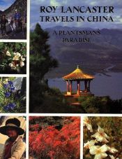book cover of Travels in China. A Plantsman's Paradise by Roy Lancaster