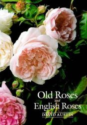 book cover of Old roses and English roses by David Austin