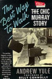 book cover of The Best Way to Walk: Chic Murray Story by Andrew Yule