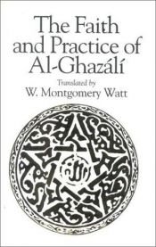 book cover of The Faith and Practice of Al-Ghazálí by William Montgomery Watt