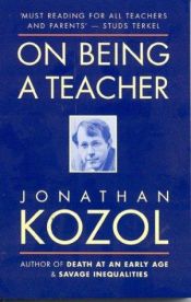 book cover of On Being a Teacher by Jonathan Kozol