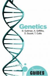 book cover of Genetics: A Beginner's Guide (Beginners Guide (Oneworld)) by A. Griffiths