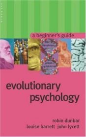book cover of Evolutionary Psychology: A Beginner's Guide (Oneworld Beginners' Guides) by Robin Dunbar