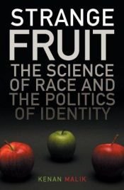 book cover of Strange Fruit: Why Both Sides are Wrong in the Race Debate by Kenan Malik