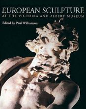 book cover of European Sculpture at the Victoria and Albert Museum by Paul Williamson