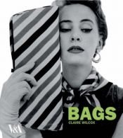 book cover of Bags by Claire Wilcox
