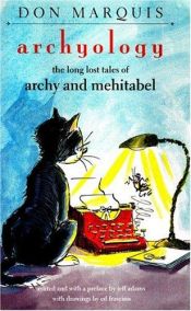 book cover of Archyology: The Long Lost Tales of Archy and Mehitabel by Don Marquis