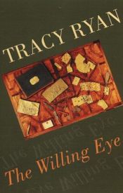 book cover of Willing Eye by Tracy Ryan