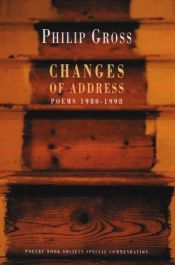 book cover of Changes of Address: Poems 1980-1998 by Philip Gross