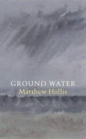 book cover of Ground water by Matthew Hollis
