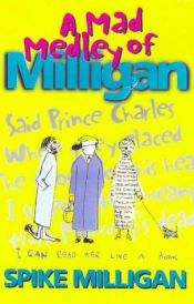 book cover of A Mad Medley of Milligan by Spike Milligan