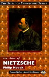 book cover of The Vision of Nietzsche (Spirit of Philosophy Series) by Friedrich Nietzsche
