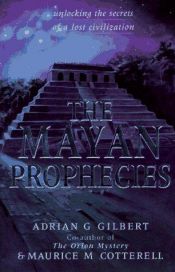 book cover of The Mayan prophecies by Adrian Gilbert
