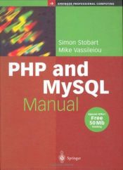 book cover of PHP and MySQL Manual: Simple, yet Powerful Web Programming (Springer Professional Computing) by Simon Stobart