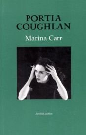 book cover of Portia Coughlan by Marina Carr