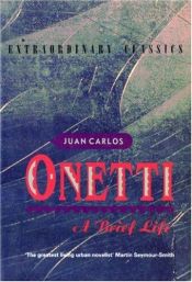 book cover of A Brief Life by Juan Carlos Onetti