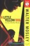A Little Yellow Dog : Featuring an Original Easy Rawlins Short Story "Gray-Eyed Death"