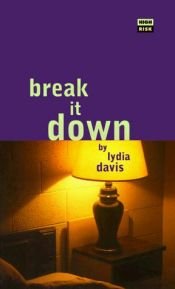 book cover of Break It Down by Lydia Davis