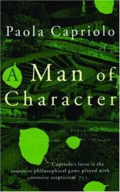 book cover of A Man of Character by Paola Capriolo