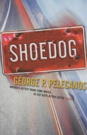 book cover of Shoedog by George Pelecanos