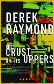 book cover of Crust on Its Uppers by Derek Raymond