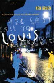 book cover of Her last call to Louis MacNeice by Ken Bruen