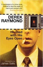 book cover of He Died With His Eyes Open by Derek Raymond