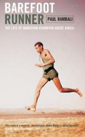 book cover of Barefoot Runner: The Life of Marathon Champion Abebe Bikila by Paul Rambali