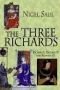 The three Richards : Richard I, Richard II and Richard III