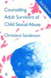 book cover of Counselling adult survivors of child sexual abuse by Christiane Sanderson