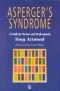 Asperger's syndrome : a guide for parents and professionals