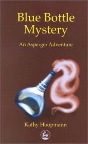 book cover of Blue Bottle Mystery : An Asperger Adventure by Kathy Hoopmann