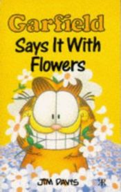 book cover of Garfield - Says It with Flowers (Garfield Pocket Books) by Jim Davis
