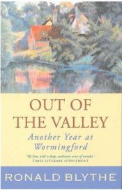 book cover of Out of the Valley: Another Year at Wormingford by Ronald Blythe