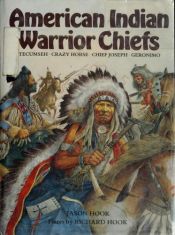 book cover of American Indian Warrior Chiefs (Heroes & warriors) by Jason Hook