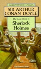 book cover of The Case-Book Of Sherlock Holmes - Selected Stories by Arthur Conan Doyle