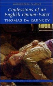 book cover of Confessions of an English Opium-Eater by Thomas De Quincey