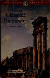 book cover of Classical Dictionary by William Smith