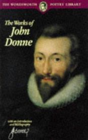 book cover of The Collected Poems of John Donne (Wordsworth Poetry Library) by John Donne