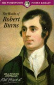 book cover of The Complete Works of Robert Burns: Poems, Songs and Letters by Robert Burns