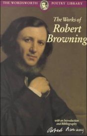 book cover of The Works of Robert Browning (Wordsworth Poetry Library) (Wordsworth Poetry Library) by ロバート・ブラウニング