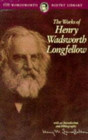 book cover of The works of Henry Wadsworth Longfellow by Henry W. Longfellow