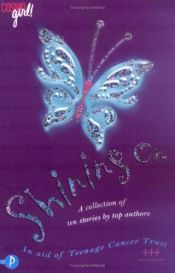 book cover of Shining on: A Collection of Stories in Aid of the Teen Cancer Trust by Malorie Blackman