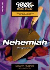 book cover of Nehemiah - Principles For Life (Cover To Cover) by Selwyn Hughes