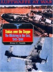 book cover of Luftwaffe 9: Stukas Over Steppe (Luftwaffe at War Series , No 9) by Peter Smith